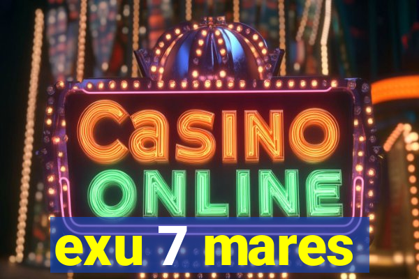 exu 7 mares